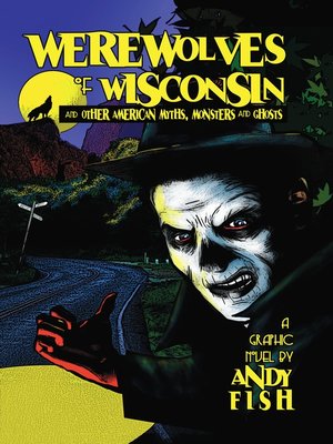 cover image of Werewolves of Wisconsin and Other American Myths, Monsters and Ghosts